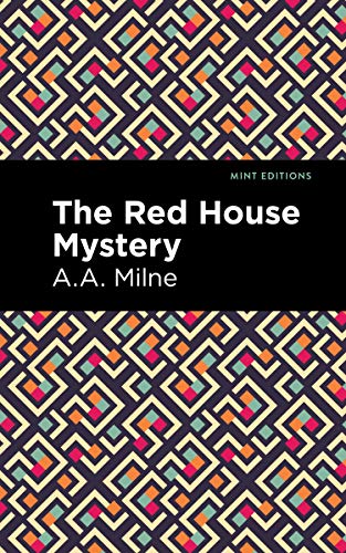The Red House Mystery (Mint Editions―Crime, Thrillers and Detective Work)