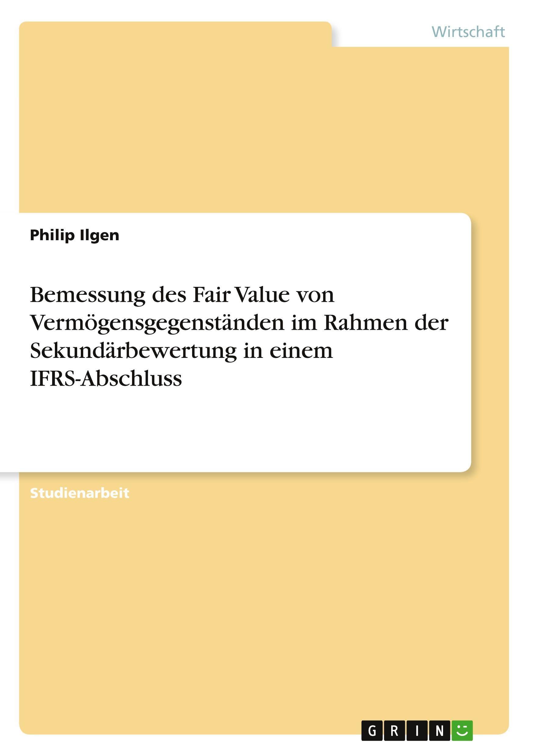 Bemessung des Fair Value von Vermögensgegenständen im Rahmen der Sekundärbewertung in einem IFRS-Abschluss