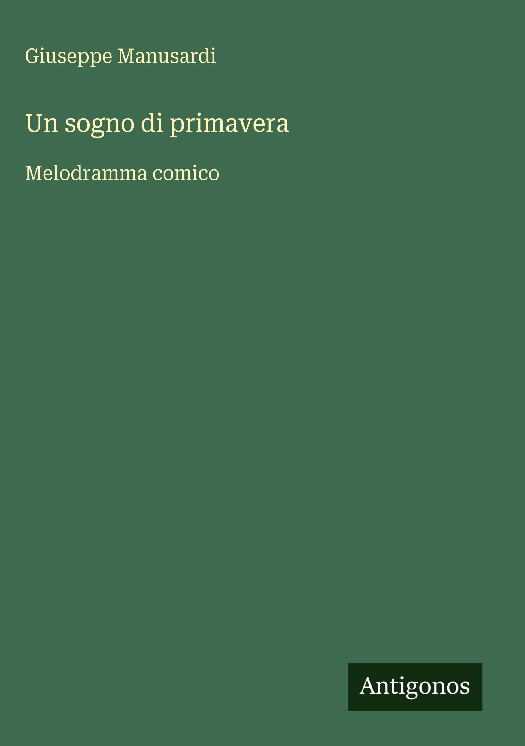 Un sogno di primavera: Melodramma comico