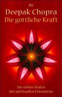 Die göttliche Kraft: Die sieben Stufen der spirituellen Erkenntnis