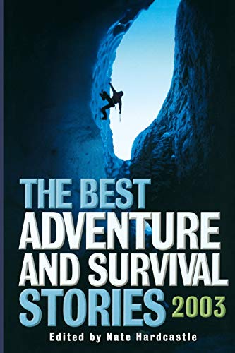 The Best Adventure and Survival Stories 2003 (Adrenaline)