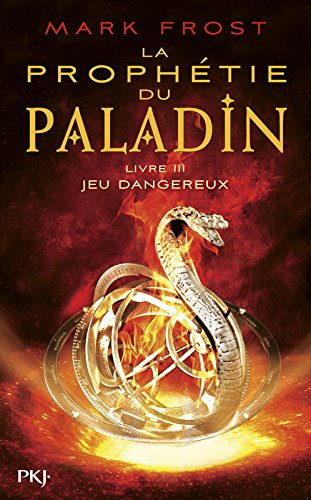 La Prophétie Du Paladin, Tome 3 : Jeu Dangereux