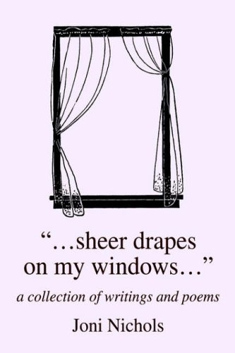 sheer drapes on my windows: a collection of writings and poems