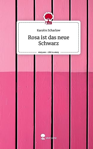 Rosa ist das neue Schwarz. Life is a Story - story.one
