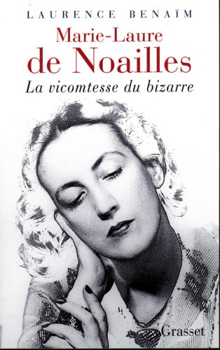 Marie Laure De Noailles. La Vicomtesse Du Bizarre