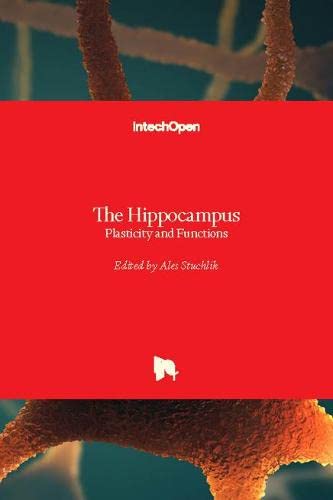 The Hippocampus: Plasticity and Functions