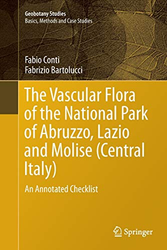 The Vascular Flora of the National Park of Abruzzo, Lazio and Molise (Central Italy): An Annotated Checklist (Geobotany Studies)