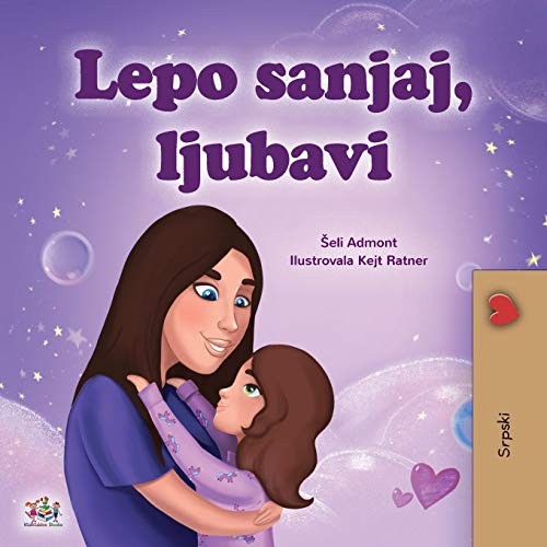 Sweet Dreams, My Love (Serbian Children's Book - Latin Alphabet) (Serbian Bedtime Collection - Latin)