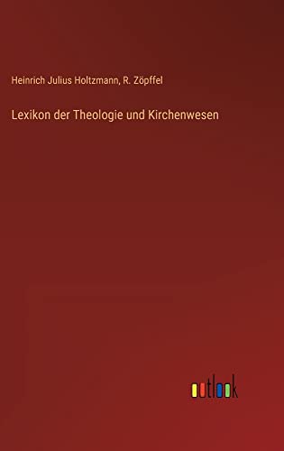 Lexikon der Theologie und Kirchenwesen