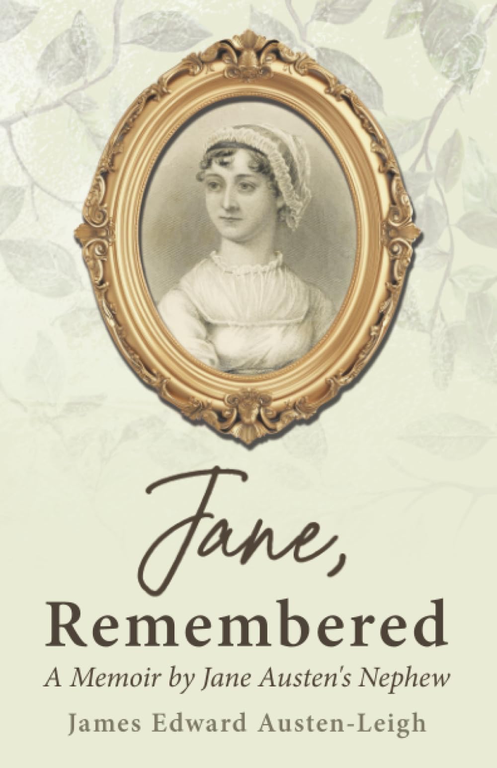 Jane, Remembered: A Memoir by Jane Austen's Nephew
