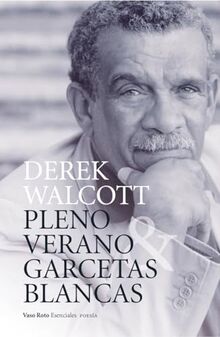 Pleno verano/ Garcetas blancas: Poesía selecta (Esenciales, Band 20)