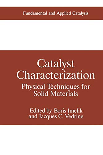 Catalyst Characterization: Physical Techniques For Solid Materials (Fundamental and Applied Catalysis)