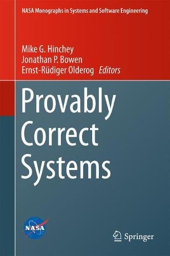 Provably Correct Systems (NASA Monographs in Systems and Software Engineering)