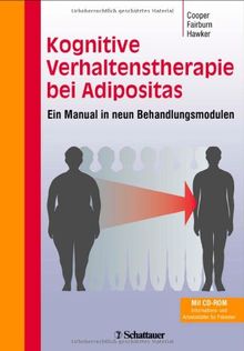 Kognitive Verhaltenstherapie der Adipositas: Ein Manual in neun Behandlungsmodulen Mit CD-ROM "Informations- und Arbeitsblätter für Patienten"