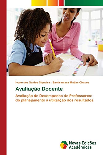 Avaliação Docente: Avaliação de Desempenho de Professores: do planejamento à utilização dos resultados