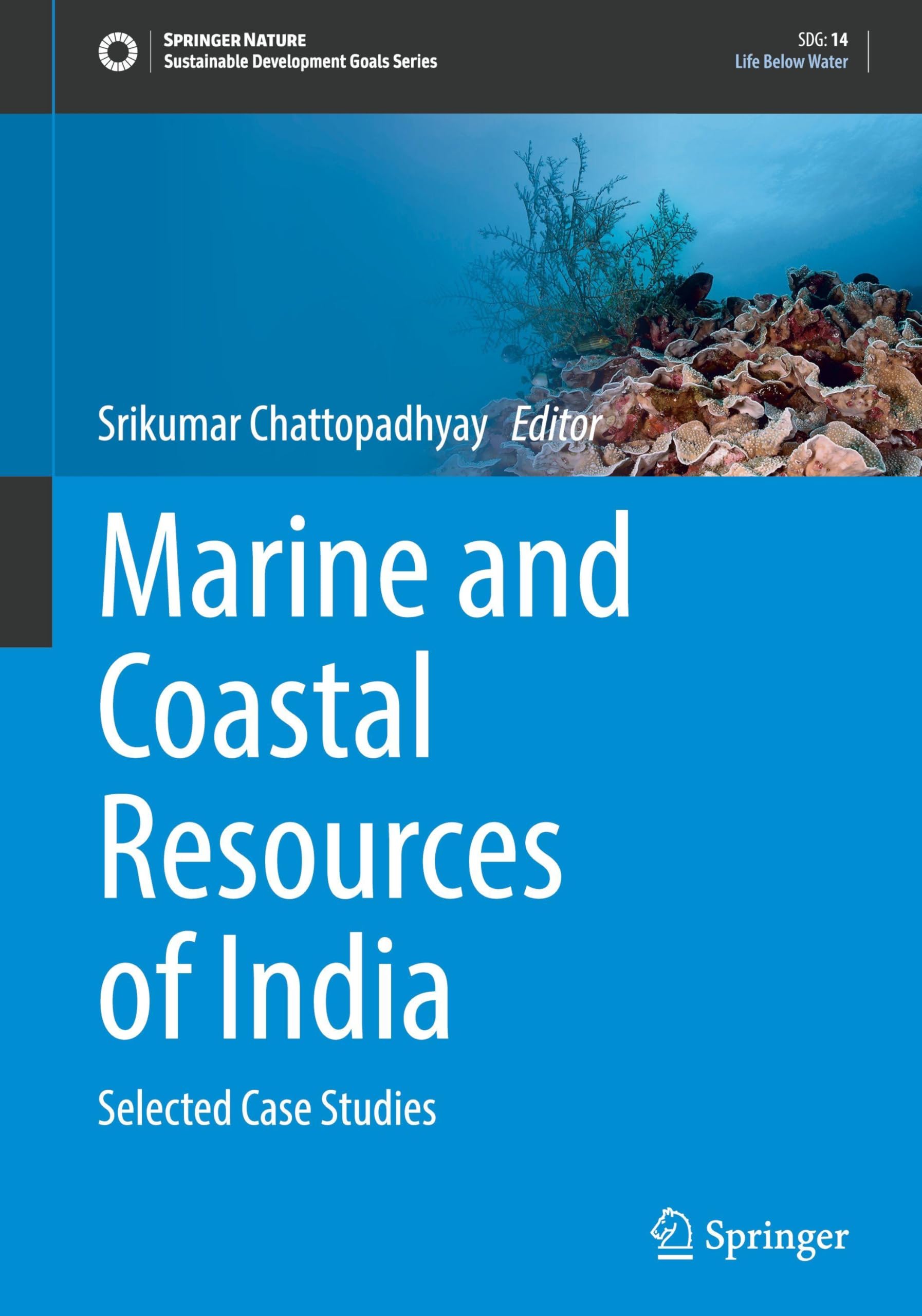 Marine and Coastal Resources of India: Selected Case Studies (Sustainable Development Goals Series)