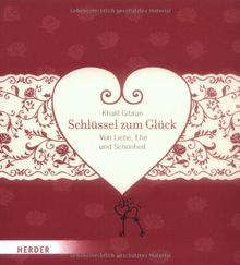 Schlüssel zum Glück: Von Liebe, Ehe und Schönheit