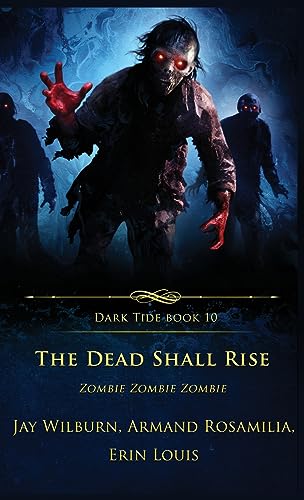 The Dead Shall Rise: Zombie Zombie Zombie (Dark Tide Horror Novellas, Band 10)