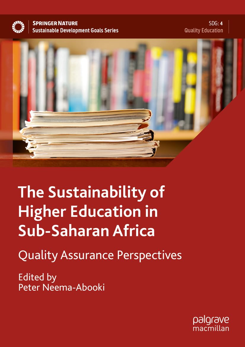 The Sustainability of Higher Education in Sub-Saharan Africa: Quality Assurance Perspectives (Sustainable Development Goals Series)