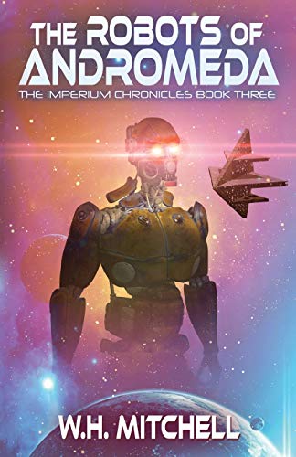 The Robots of Andromeda (The Imperium Chronicles, Band 3)