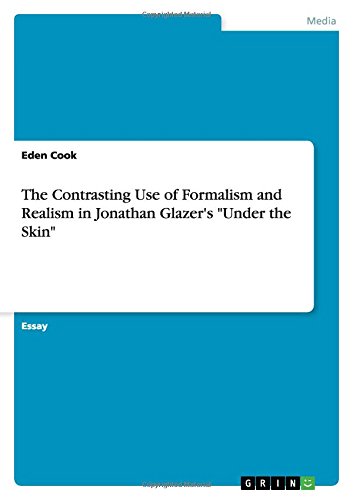 The Contrasting Use of Formalism and Realism in Jonathan Glazer's Under the Skin