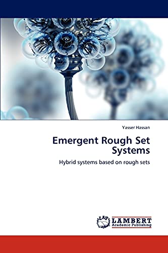 Emergent Rough Set Systems: Hybrid systems based on rough sets