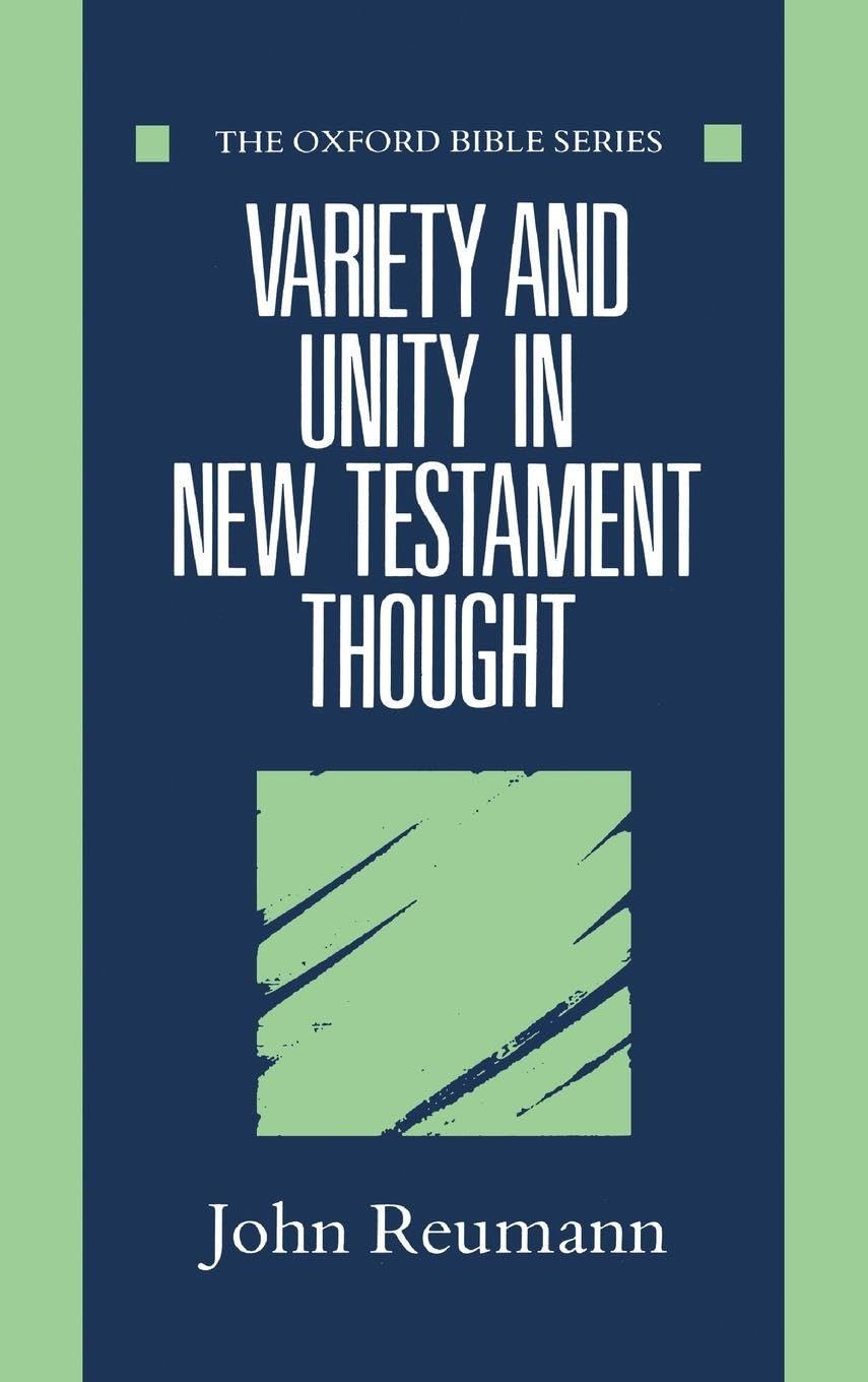 Variety and Unity in New Testament Thought (Oxford Bible Series)