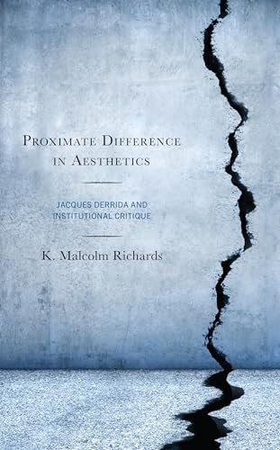 Proximate Difference in Aesthetics: Jacques Derrida and Institutional Critique