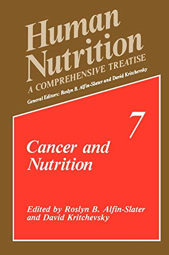 Cancer and Nutrition: A Comprehensive Treatise Volume 7: Cancer and Nutrition (Human Nutrition, 7, Band 7)