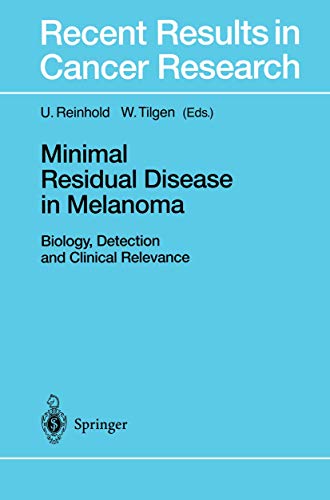 Minimal Residual Disease in Melanoma: Biology, Detection and Clinical Relevance (Recent Results in Cancer Research) (Recent Results in Cancer Research, 158, Band 158)