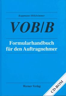 VOB/B. Formularhandbuch für den Auftragnehmer. inkl. CD-ROM