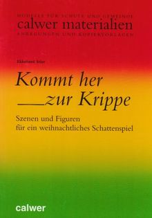 Kommt her zur Krippe! (Calwer Materialien)