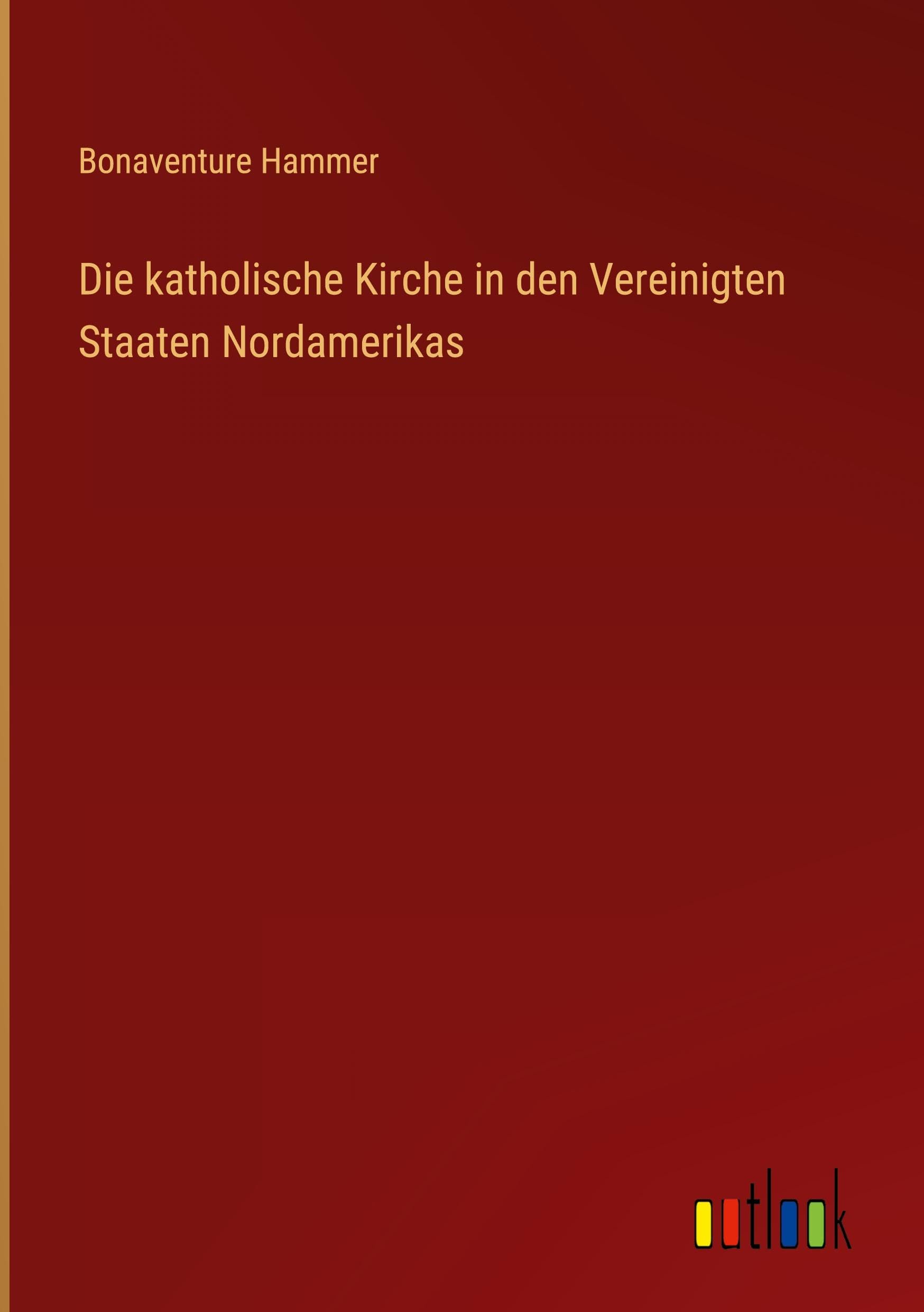 Die katholische Kirche in den Vereinigten Staaten Nordamerikas