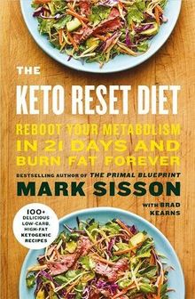 The Keto Reset Diet: Reboot Your Metabolism in 21 Days and Burn Fat Forever