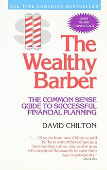 The Wealthy Barber : Everyone's Common-Sense Guide to Becoming Financially Independent