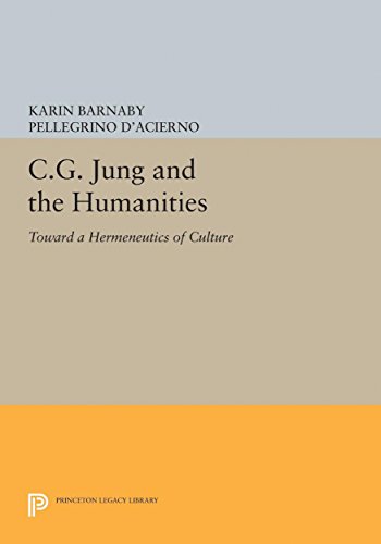 C.G. Jung and the Humanities: Toward a Hermeneutics of Culture (Princeton Legacy Library, Band 5031)