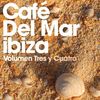 Cafe Del Mar: Volumen Tres Y Cuatro