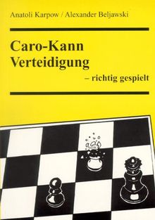 Caro-Kann-Verteidigung - richtig gespielt