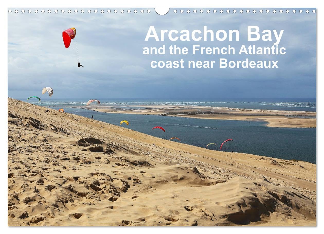 Arcachon Bay and the French Atlantic coast near Bordeaux (Wall Calendar 2026 DIN A3 landscape), CALVENDO 12 Month Wall Calendar: Impressions from the sunny southwest of France