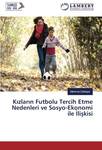 Kızların Futbolu Tercih Etme Nedenleri ve Sosyo-Ekonomi ile İlişkisi