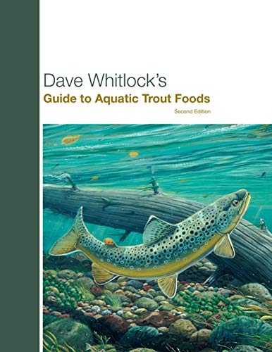 Dave Whitlock's Guide to Aquatic Trout Foods, Second Edition