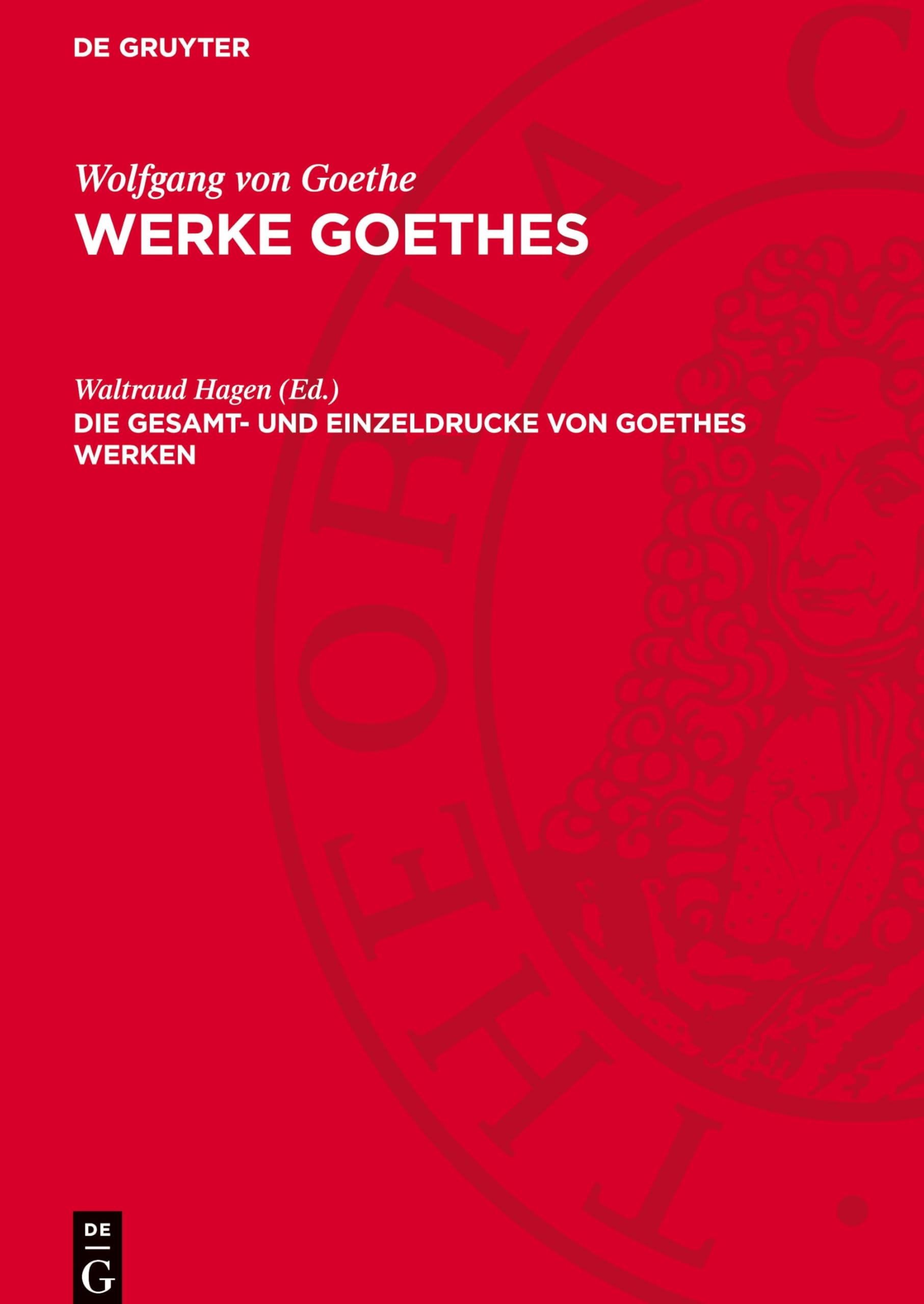 Die Gesamt- und Einzeldrucke von Goethes Werken: AVWGOE-B, Egänzungsband 1 (Wolfgang von Goethe: Werke Goethes)