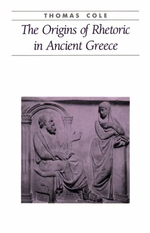The Origins of Rhetoric in Ancient Greece (Ancient Society and History)