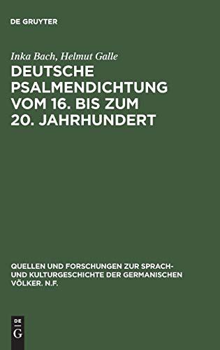 Deutsche Psalmendichtung vom 16. bis zum 20. Jahrhundert: Untersuchungen zur Geschichte einer lyrischen Gattung (Quellen und Forschungen zur Sprach- ... der germanischen Völker. N.F., 95, Band 95)