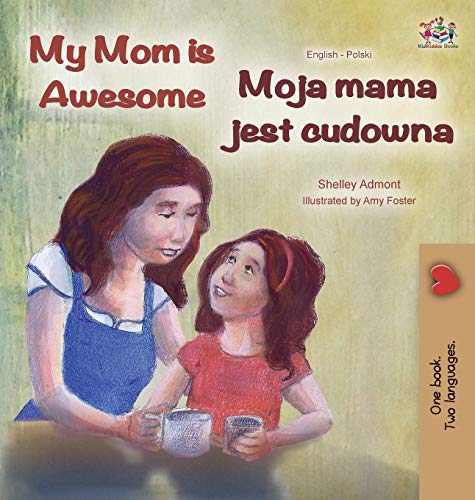 My Mom is Awesome (English Polish Bilingual Book) (English Polish Bilingual Collection)