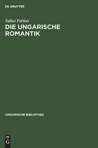 Die ungarische Romantik (Ungarische Bibliothek, 1, 15, Band 15)