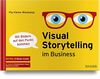 Visual Storytelling im Business: - mit Bildern auf den Punkt kommen
