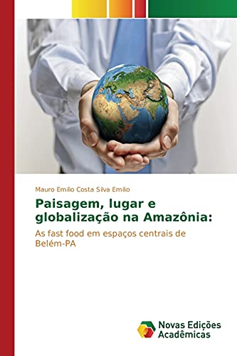 Paisagem, lugar e globalização na Amazônia:: As fast food em espaços centrais de Belém-PA