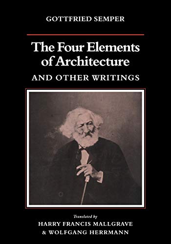 Gottfried Semper The Four Elements Of Architecture And Other Writings (Res Monographs In Anthropology And Aesthetics)