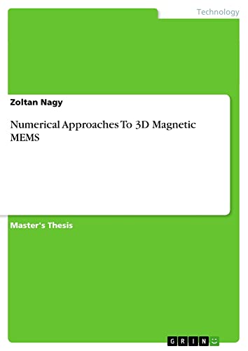 Numerical Approaches To 3D Magnetic MEMS: Magisterarbeit